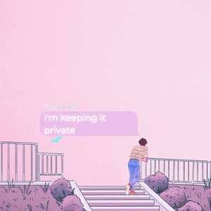 I'm Keeping It Private