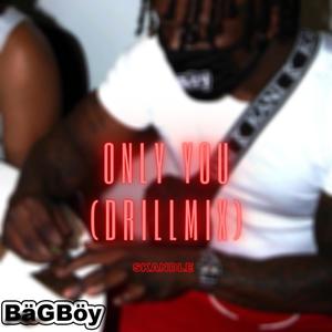 Only You (DrillMix|Explicit)