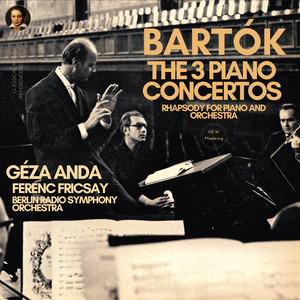 Geza Anda - Piano Concerto No. 3, Sz. 119, BB. 127 - II. Adagio religioso (Remastered 2021)