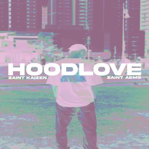 Hood Love (feat. ZAINT Aems) [Explicit]