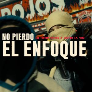 No Pierdo El Enfoque (feat. Victor La Voz) (Explicit)