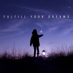 Fulfill Your Dreams