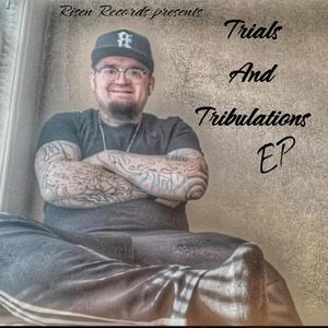 Trials & Tribulations (Explicit)
