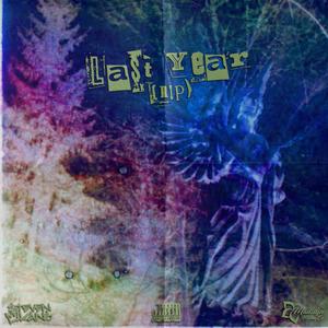 Last Year(R.I.P.) (Explicit)