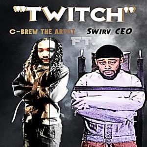 Twitch (feat. Swirv CEO) [Explicit]