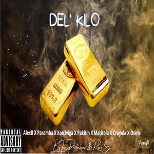 Del Kilo (feat. Paramba, Pakitin El Verdadero, Kon3viga, Matitola, Crayola & Osiris el artista) (Explicit)
