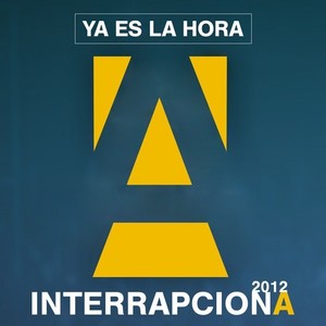 Ya es la hora (InterrapcionA 2012)