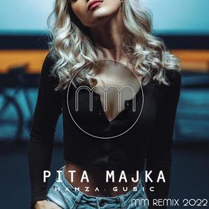 Pita Majka (feat. Hamza Gusic) [MM Remix]