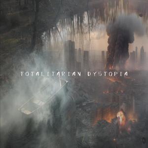 Totalitarian Dystopia (feat. KLIZ, Jrobthelaw & Otw Steady)