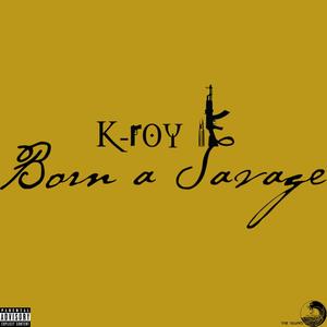 Born a Savage (Explicit)