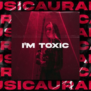 I'm Toxic