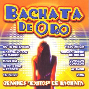 Bachata De Oro (Grandes "Exitos" De Bachata)