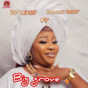 Big Grove (feat. Dragon BEAT) (Explicit)