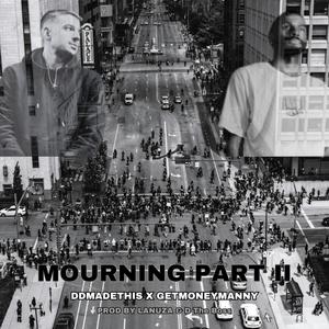 Mourning, Pt. 2 (feat. GetMoneyManny) [Explicit]