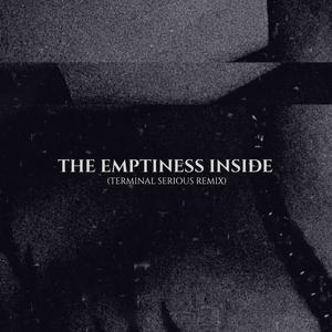 The Emptiness Inside (Terminal Serious Remix)