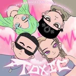 TOXIC (feat. Asa Wu, LANA & Issei Uno Fifth) (Explicit)
