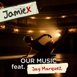 Our Music (feat. Jay Marquez)