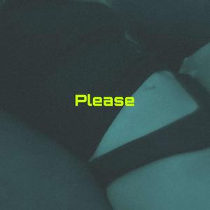 PLEASE (Explicit)