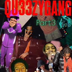 QUEEZYGANG PART 3 (Explicit)