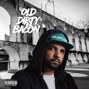 Old Dirty Bacon (Explicit)