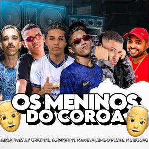 Os Meninos do Coroa (Explicit)