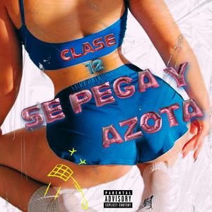 SE PEGA Y AZOTA (feat. Dream G, Le Fav & Mc Roy) [Explicit]