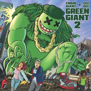 Frigid Giant and Cee Gee: Green Giant 2 (Explicit)