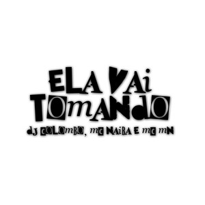 ELA VAI TOMANDO (Explicit)