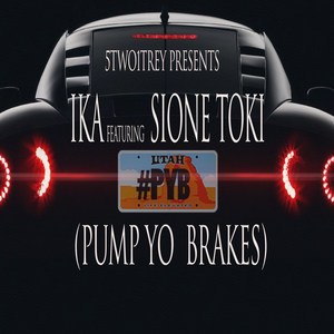 Pump Yo Brakes (#Pyb) [feat. Sione Toki]