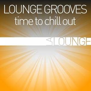 Lounge Grooves - Time to Chill Out