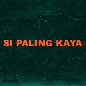 Si Paling Kaya (Explicit)