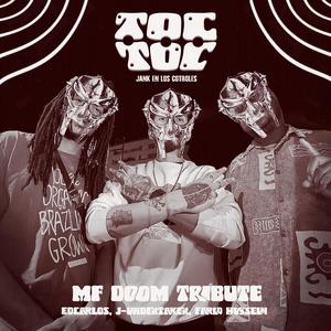 Toc Toc (feat. EdCarlos & Farid Hussein) (Tribute Mf Doom) (Explicit)