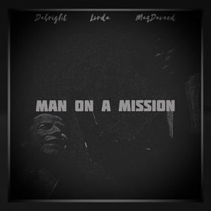Man on a mission (feat. Lorda & MaqDaveed)