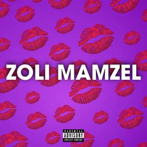 ZOLI MAMZEL (Explicit)