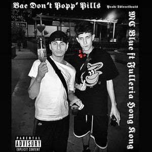 Bae don’t popp’ pills (feat. Fulleria Hong Kong & L-Street) [Explicit]