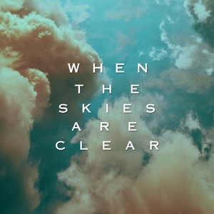 When the Skies are Clear (feat. Cici Rose Thompson)