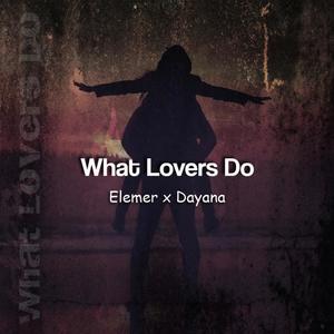 What Lovers Do (Radio Edit)