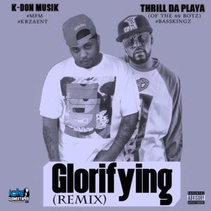 Glorifying (feat. Thrill Da Playa) [Explicit]