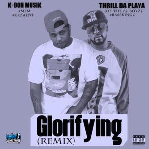 Glorifying (feat. Thrill Da Playa) (Explicit)