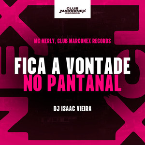 Fica à Vontade no Pantanal (Explicit)