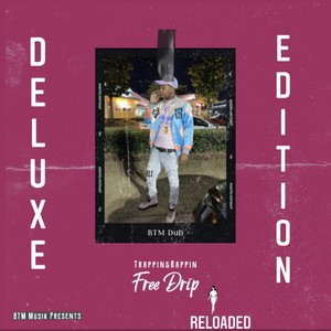 Free Drip (Trapping & Rapping) Deluxe [Explicit]