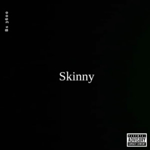 Skinny (Explicit)