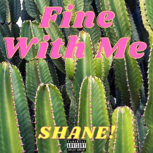 Fine With Me (Explicit)
