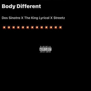 Body Different (feat. The King Lyrical & Flystar Streets) [Explicit]