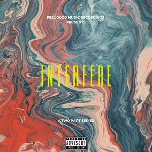 PART ONE: INTERFERE(feat. Stan Cavier & Sowdy) (Explicit)