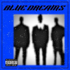 Blue Dreams (feat. RocR$G & PointLess Effortz) (Explicit)