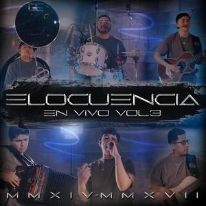 Elocuencia En Vivo, Vol. 3 (MMXIV-MMXVII)