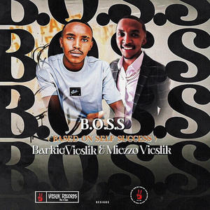 B.O.S.S (Based On Self Success)