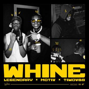 WHINE (feat. Motiv & TIWOVBS)