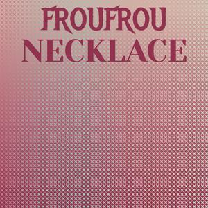 Froufrou Necklace